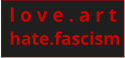 l o v e . a r t hate.fascism